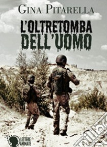 L'oltretomba dell'uomo libro di Pitarella Gina