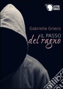 Il passo del ragno libro di Grieco Gabriella