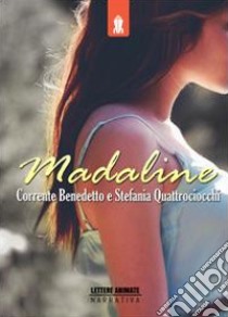 Madaline libro di Corrente Benedetto; Quattrociocchi Stefania