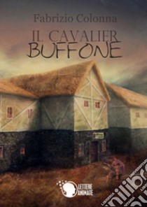 Il cavalier buffone libro di Colonna Fabrizio