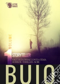 Buio storyteller. Vol. 1 libro di Incagnoli Roberto