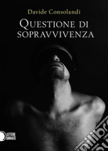 Questione di sopravvivenza libro di Consolandi Davide