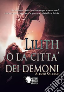 Lilith o La città dei demoni libro di Salerno Alessio