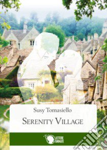 Serenity village libro di Tomasiello Susy