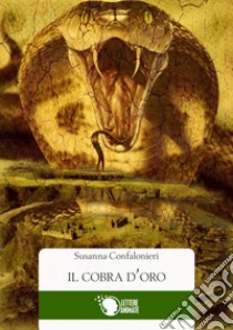 Il cobra d'oro libro di Confalonieri Susanna