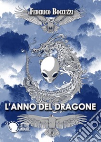 L'anno del dragone libro di Boccuzzi Federico S.