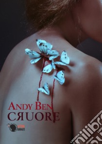 Cruore libro di Ben Andy