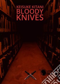 Bloody knives libro di Kitani Keisuke