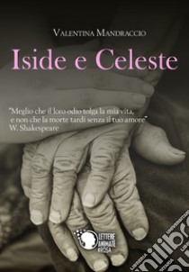 Iside e Celeste libro di Mandraccio Valentina