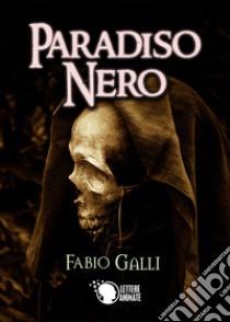 Paradiso nero libro di Galli Fabio