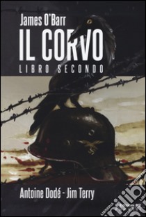 Il corvo. Libro secondo libro di O'Barr James; Dodé Antoine; Terry Jim