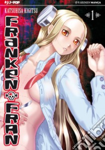 Franken Fran. Vol. 1 libro di Kigitsu Katsuhisa