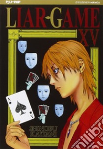 Liar Game. Vol. 15 libro di Kaitani Shinobu