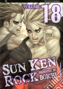 Sun Ken Rock. Vol. 18 libro di Boichi