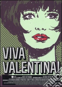 Viva Valentina! Ediz. illustrata libro di Beltrami M. (cur.)