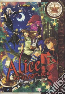 Alice in heartland. Champagne Carnival libro di Quinrose; Kosugi S.