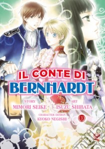 Il conte di Bernhardt. Vol. 3 libro di Shibata Isuzu; Seike Mimori