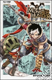 Monster Hunter Epic. Vol. 1 libro di Fuse Ryota