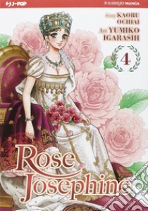 Rose Josephine. Vol. 4 libro di Igarashi Yumiko