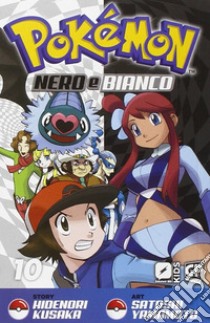 Pokemon nero e bianco. Vol. 10 libro di Kusaka Hidenori; Yamamoto Satoshi