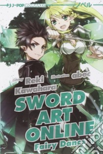 Fairy dance. Sword art online. Ediz. illustrata. Vol. 1 libro di Kawahara Reki