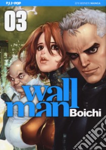 Wallman. Vol. 3 libro di Boichi