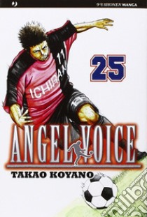 Angel voice. Vol. 25 libro di Koyano Takao