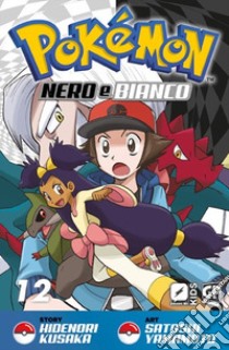 Pokemon nero e bianco. Vol. 12 libro di Kusaka Hidenori; Yamamoto Satoshi