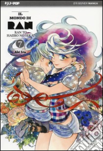 Il mondo di Ran. Vol. 7 libro di Irie Aki