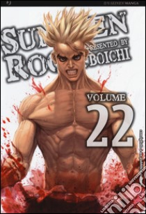 Sun Ken Rock. Vol. 22 libro di Boichi