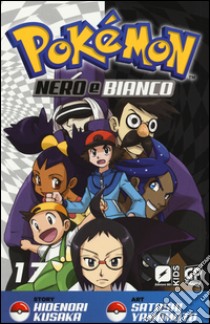 Pokemon nero e bianco. Vol. 17 libro di Kusaka Hidenori; Yamamoto Satoshi