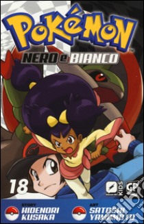 Pokemon nero e bianco. Vol. 18 libro di Kusaka Hidenori; Yamamoto Satoshi