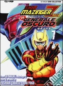 Shin Mazinger Zero vs il Generale Oscuro. Vol. 7 libro di Nagai Go; Tabata Yoshiaki; Yogo Yuki