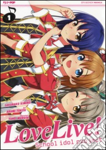 Love live! School idol project. Vol. 1 libro di Kimino Sakurako; Tokita Arumi; Murota Yuhei