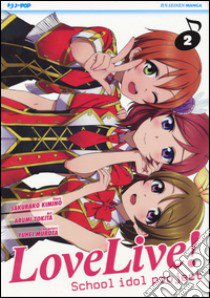 Love live! School idol project. Vol. 2 libro di Kimino Sakurako; Tokita Arumi