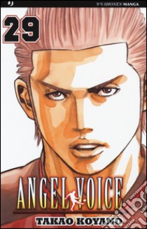 Angel voice. Vol. 29 libro di Koyano Takao