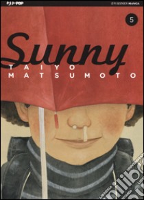 Sunny. Vol. 5 libro di Matsumoto Taiyo