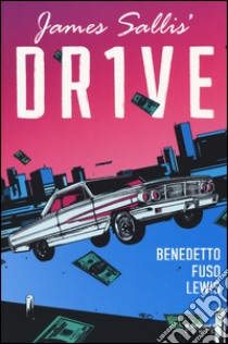 Drive libro di Lewis Jason; Benedetto Michael; Fuso Antonio