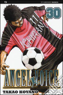 Angel voice. Vol. 30 libro di Koyano Takao