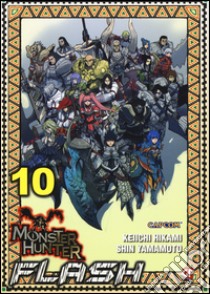 Monster Hunter Flash. Vol. 10 libro di Hikami Keiichi; Yamamoto Shin