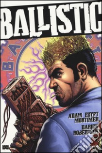 Ballistic libro di Mortimer Adam Egypt; Robertson Darick