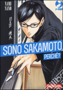 Sono Sakamoto, perché? vol. 1-4 libro di Sano Nami