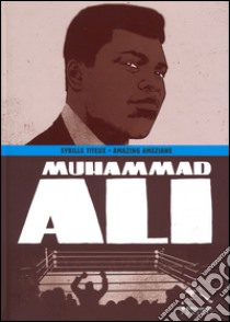 Muhammad Ali. Variant libro di Titeux Sybille; Améziane Amazing