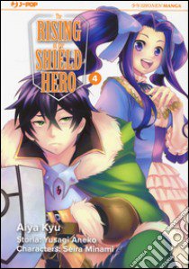 The rising of the shield hero. Vol. 4 libro di Aneko Yusagi; Minami Seira