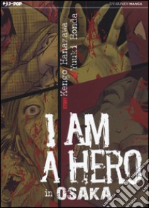 I am a hero in Osaka libro di Hanazawa Kengo; Honda Yuuki