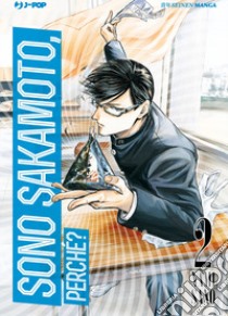 Sono Sakamoto, perché?. Vol. 2 libro di Sano Nami