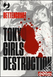 Tokyo Girls Destruction box vol. 1-3 libro di Bettencourt