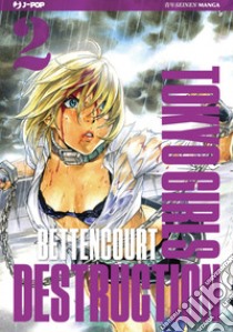 Tokyo Girls Destruction. Vol. 2 libro di Bettencourt