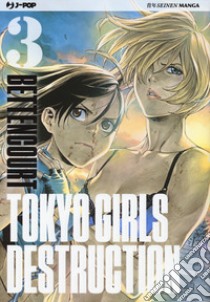 Tokyo Girls Destruction. Vol. 3 libro di Bettencourt