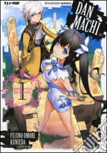 DanMachi. Vol. 1 libro di Omori Fujino